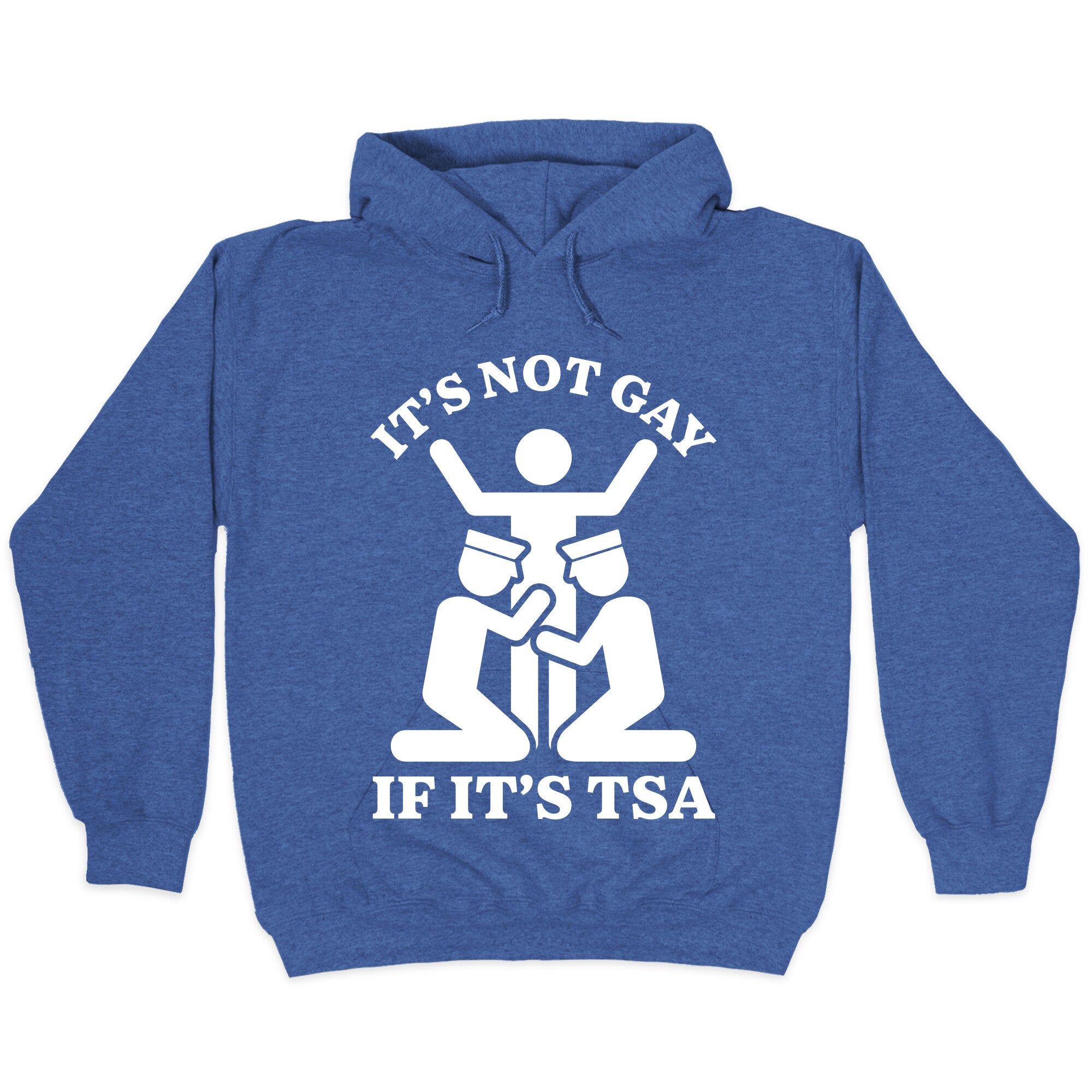 Its Not Gay If Its TSA Hoodie